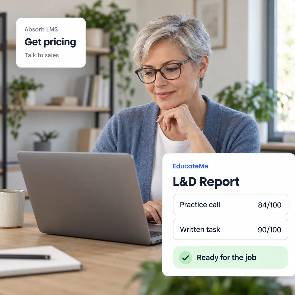 An HR director at a growing company checks a new hire's training on a laptop. An Absorb LMS card reads Get pricing, Talk to sales. EducateMe's L&D Report shows a practice call scored 84 out of 100, a written task scored 90, and Ready for the job.